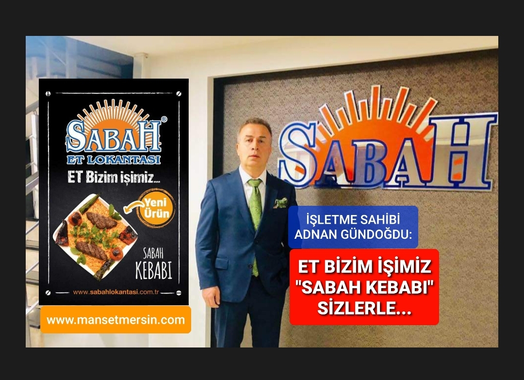 “SABAH KEBABI” SABAH ET LOKANTASI’NDA SİZLERLE…