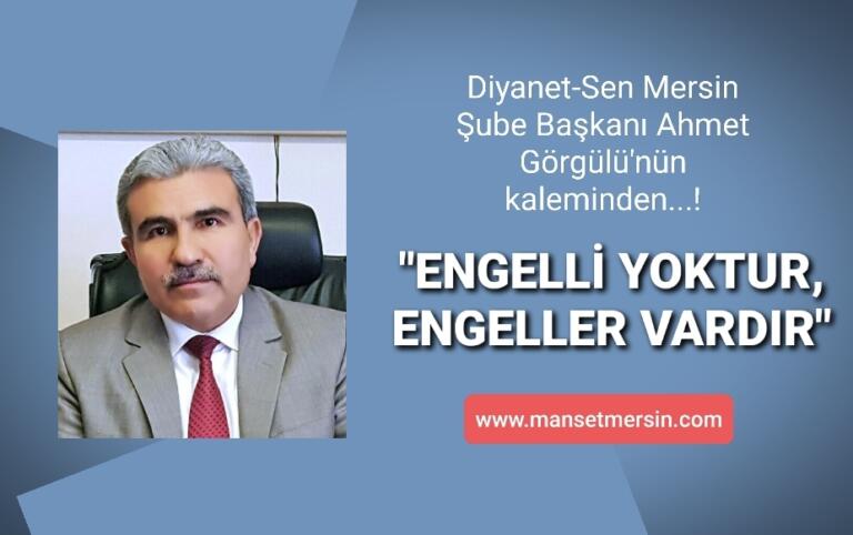 “ENGELLİ YOKTUR, ENGELLER VARDIR”