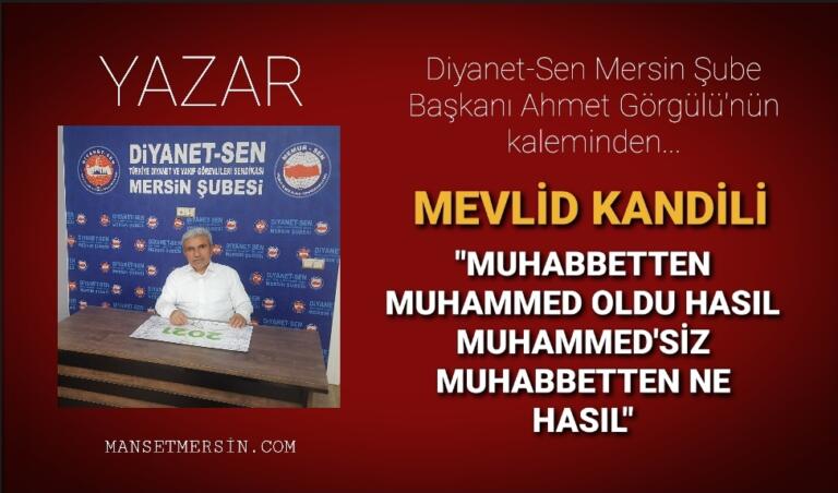 “MUHABBETTEN MUHAMMED OLDU HASIL MUHAMMED’SİZ MUHABBETTEN NE HASIL”
