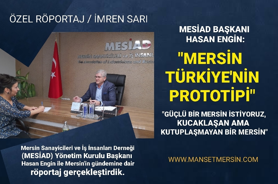 “MERSİN TÜRKİYE’NİN PROTOTİPİ”