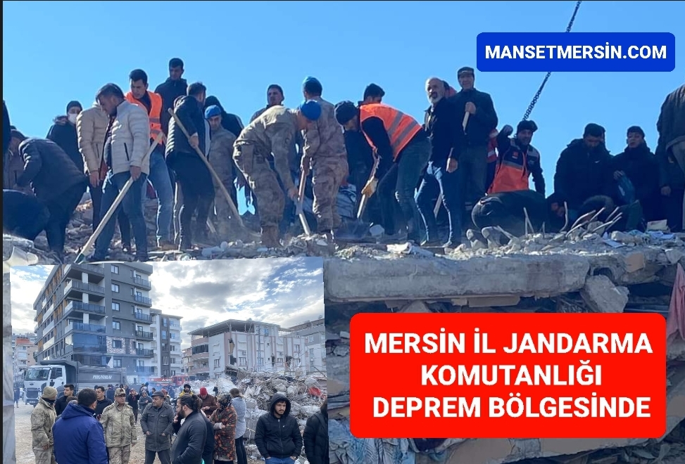 MERSİN İL JANDARMA KOMUTANLIĞI DEPREM BÖLGESİNDE