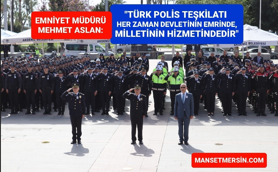 EMNİYET MÜDÜRÜ ASLAN: “TÜRK POLİS TEŞKİLATI HER ZAMAN DEVLETİNİN EMRİNDE, MİLLETİNİN HİZMETİNDEDİR”