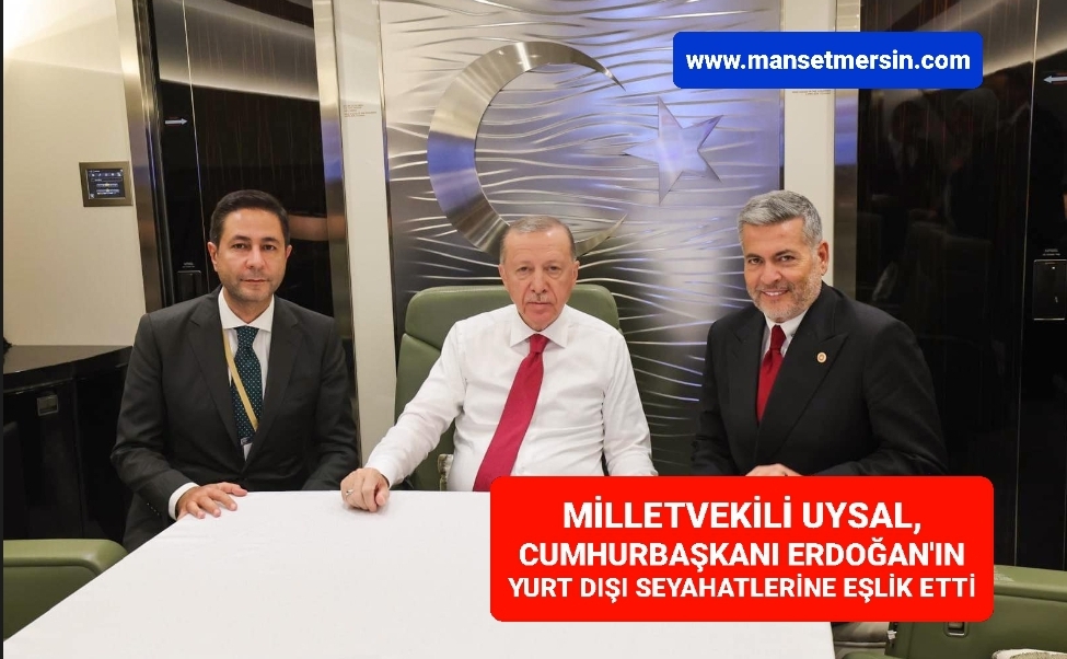 MİLLETVEKİLİ UYSAL, CUMHURBAŞKANI ERDOĞAN’IN YURT DIŞI SEYAHATLERİNE EŞLİK ETTİ