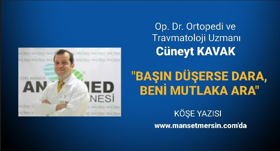 “BAŞIN DÜŞERSE DARA, BENİ MUTLAKA ARA”