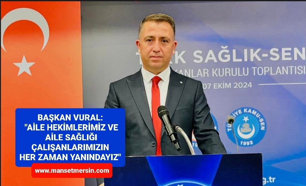 BAŞKAN VURAL: “AİLE HEKİMLERİMİZ VE AİLE SAĞLIĞI ÇALIŞANLARIMIZIN HER ZAMAN YANINDAYIZ”