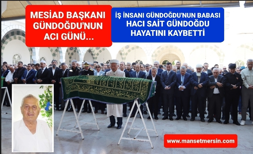 MESİAD BAŞKANI GÜNDOĞDU’NUN ACI GÜNÜ…