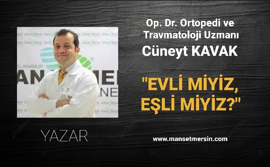 “EVLİ MİYİZ, EŞLİ MİYİZ?”