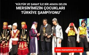 “MERSİN’İMİZİN ÇOCUKLARI TÜRKİYE ŞAMPİYONU”
