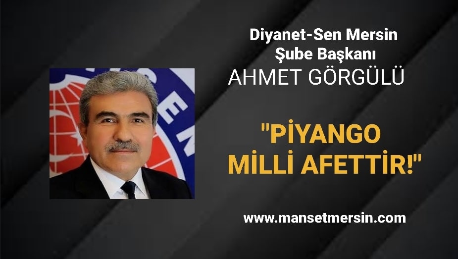 “PİYANGO MİLLİ AFETTİR!”