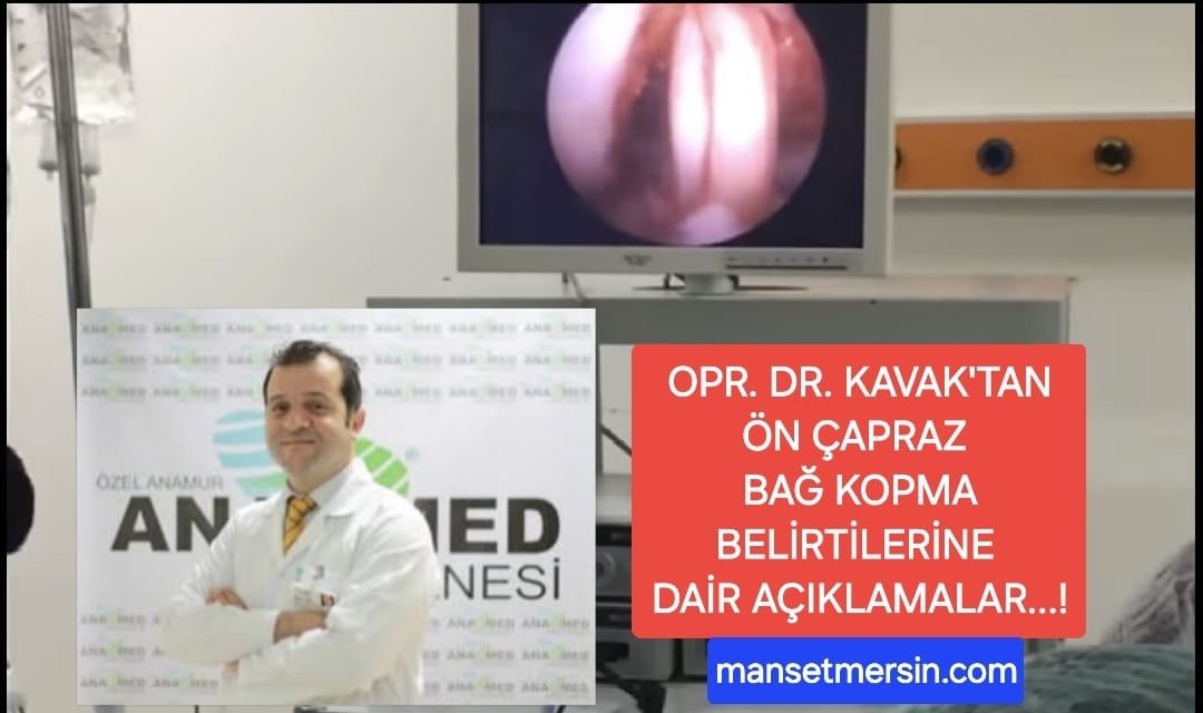OPR. DR. KAVAK’TAN ÖN ÇAPRAZ BAĞ KOPMA BELİRTİLERİNE DAİR AÇIKLAMALAR!