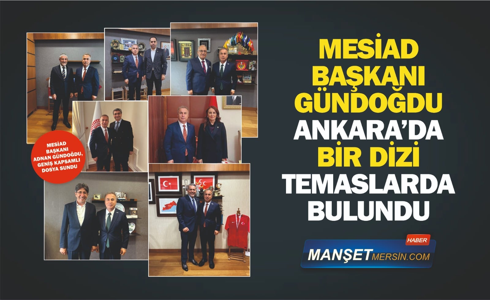 MESİAD BAŞKANI GÜNDOĞDU, ANKARA’DA BİR DİZİ TEMASLARDA BULUNDU