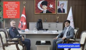 JANDARMA KOMUTANI ERSOY, İL MİLLİ EĞİTİM MÜDÜRÜ ÖZDEMİRCİ’Yİ ZİYARET ETTİ