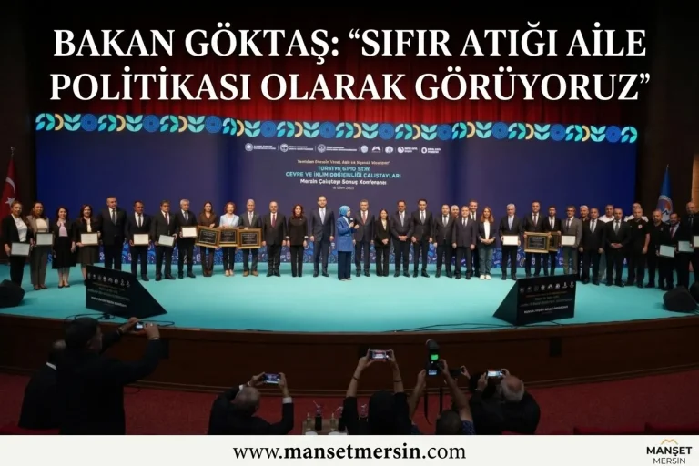 BAKAN GÖKTAŞ: “SIFIR ATIĞI AİLE POLİTİKASI OLARAK GÖRÜYORUZ”